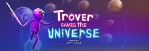 Trover Saves the Universe 7